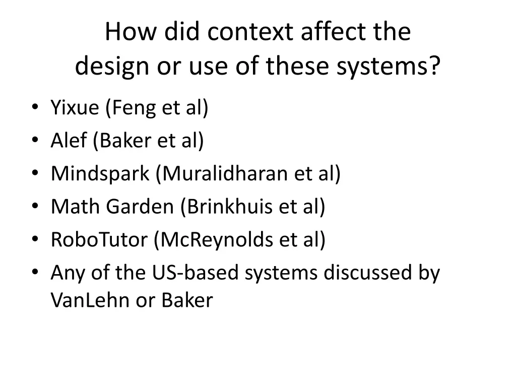 how did context affect the design or use of these