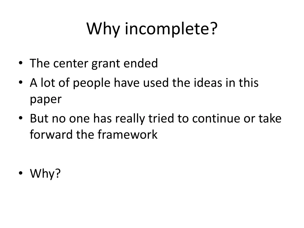 why incomplete