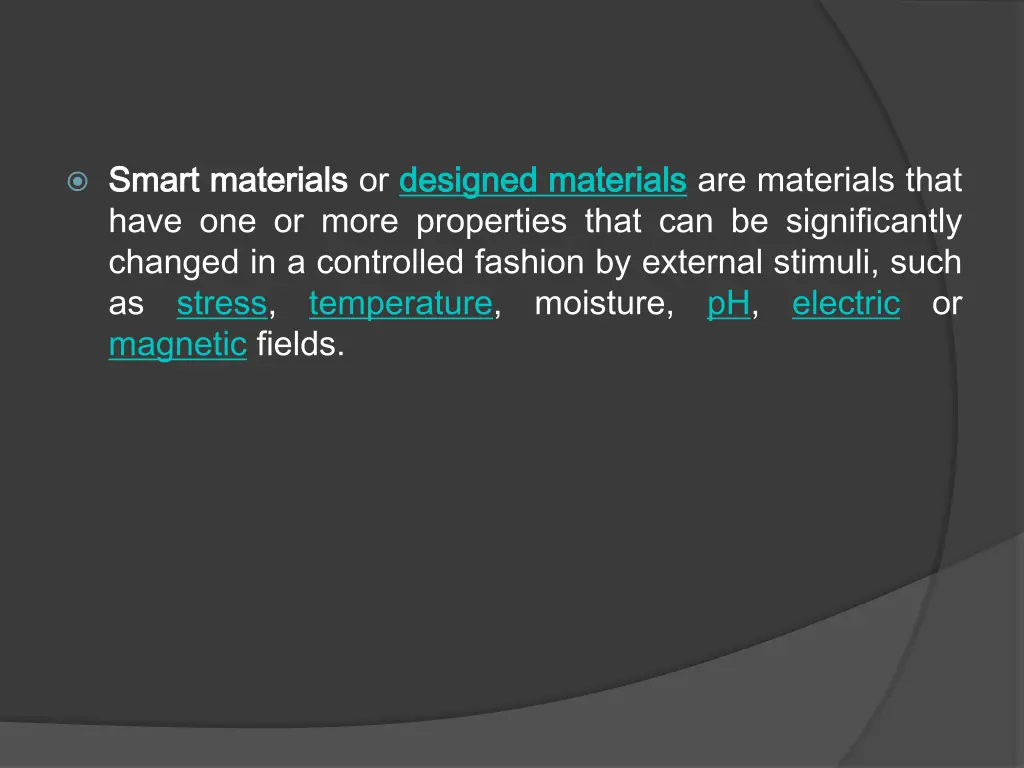 smart smart materials have one or more properties