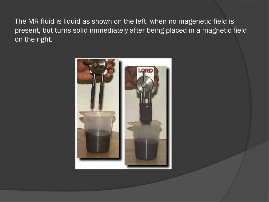 the mr fluid is liquid as shown on the left when