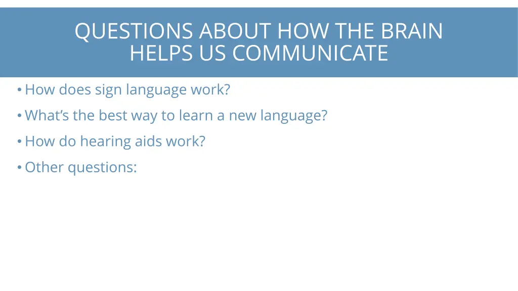 questions about how the brain helps us communicate