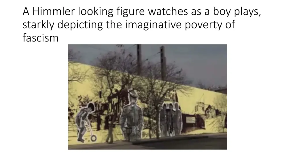 a himmler looking figure watches as a boy plays