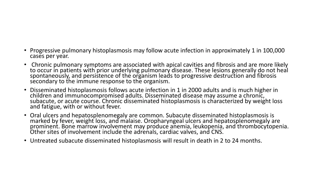 progressive pulmonary histoplasmosis may follow
