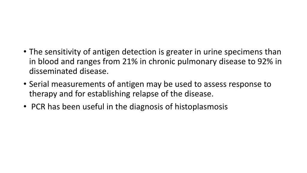 the sensitivity of antigen detection is greater