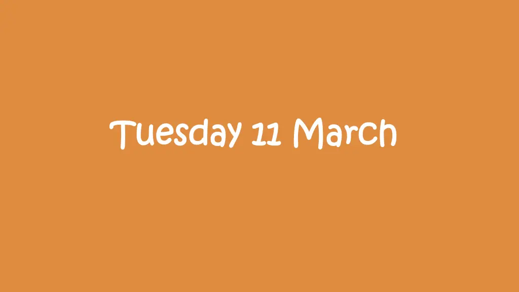 tuesday 11 march tuesday 11 march