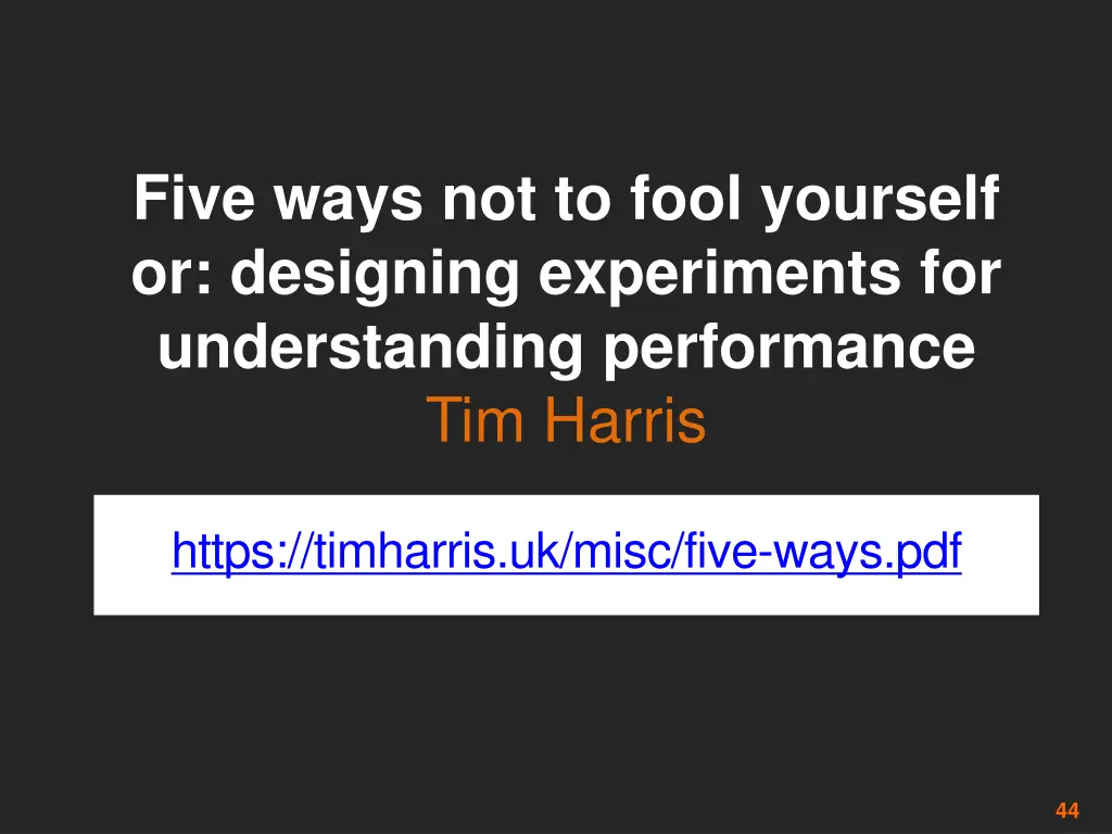 five ways not to fool yourself or designing