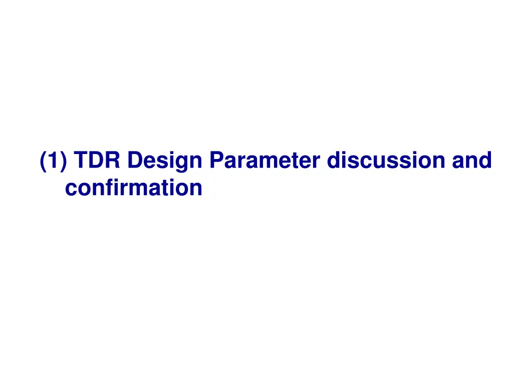 1 tdr design parameter discussion and confirmation 1