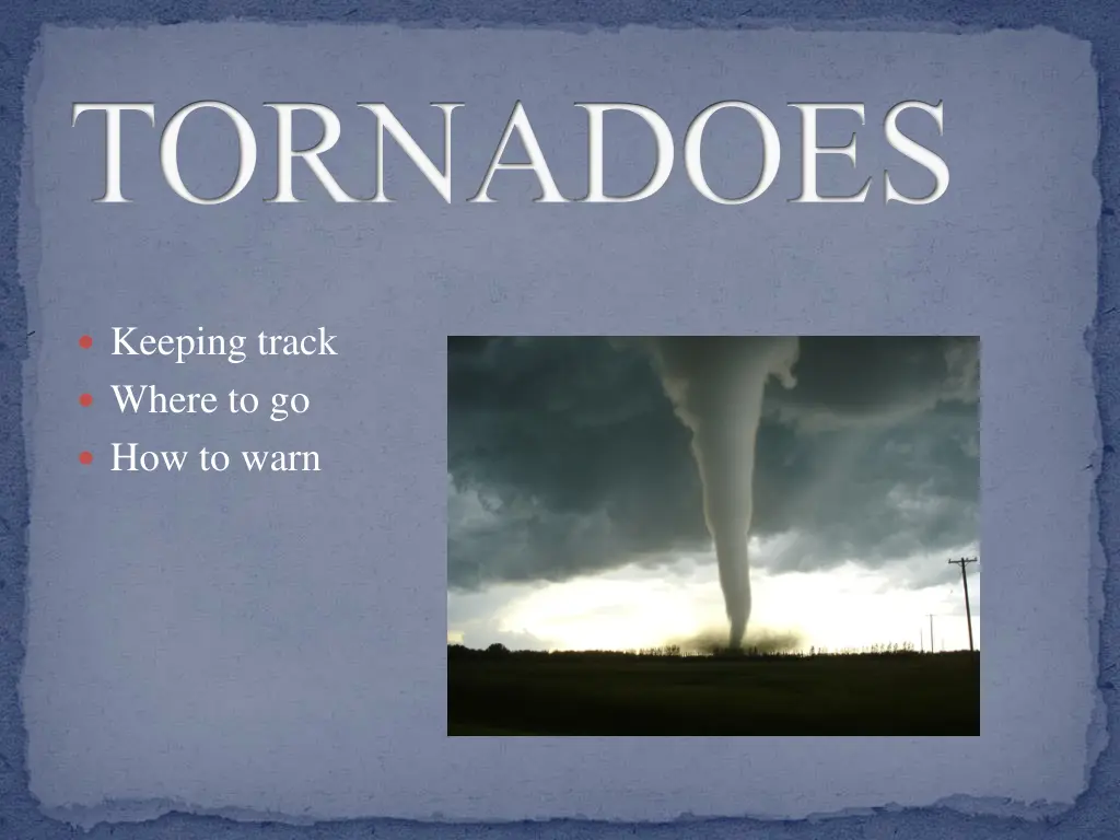 tornadoes