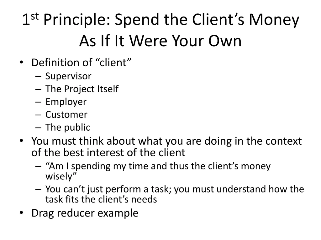 1 st principle spend the client s money