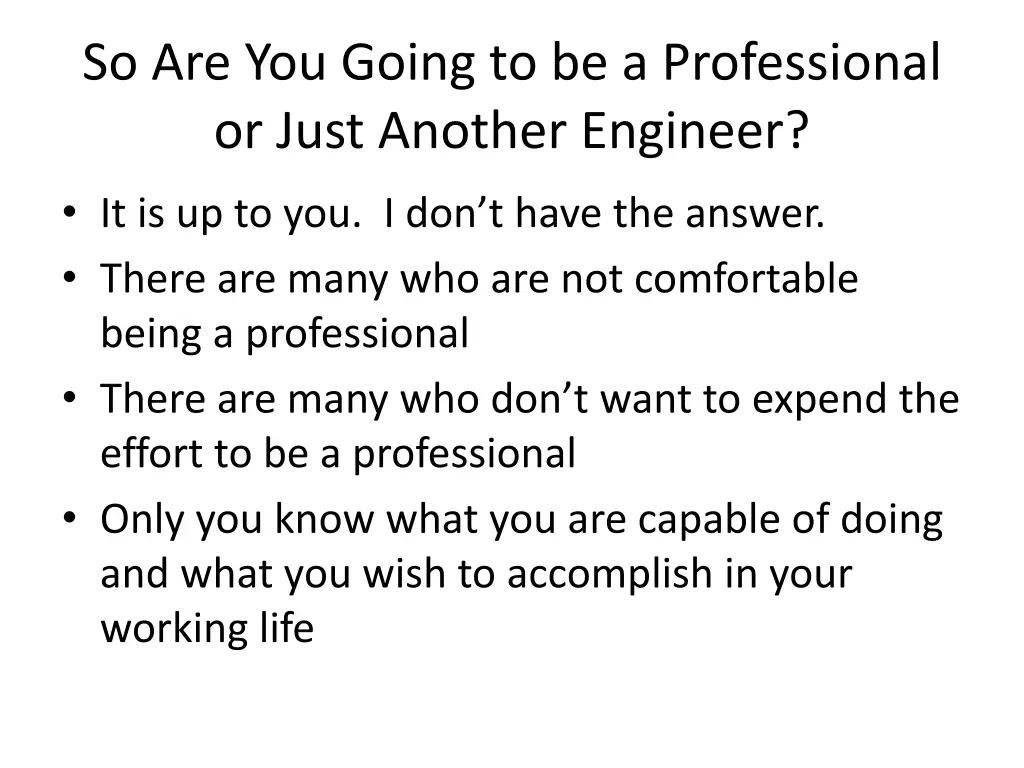 so are you going to be a professional or just