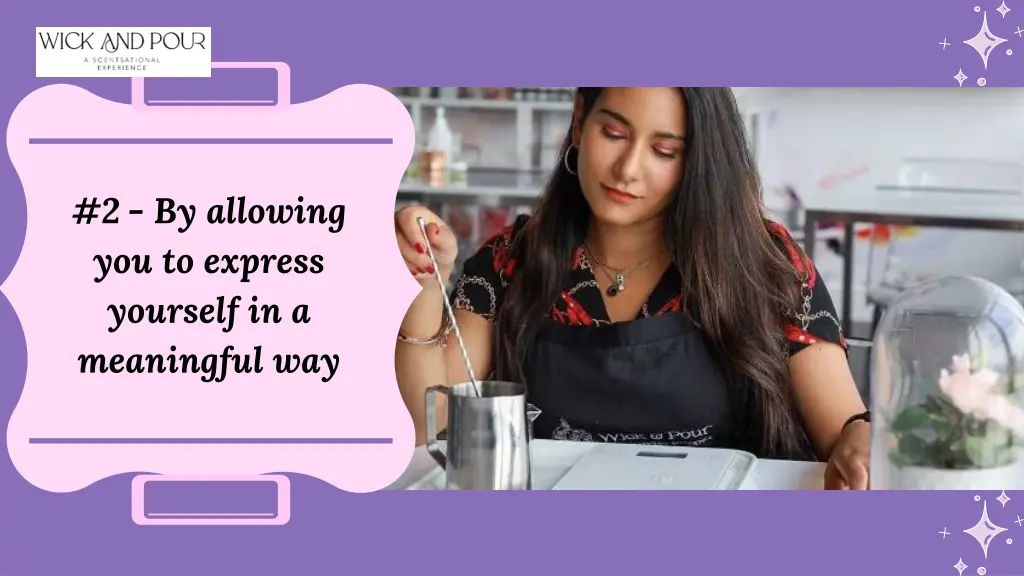2 by allowing you to express yourself