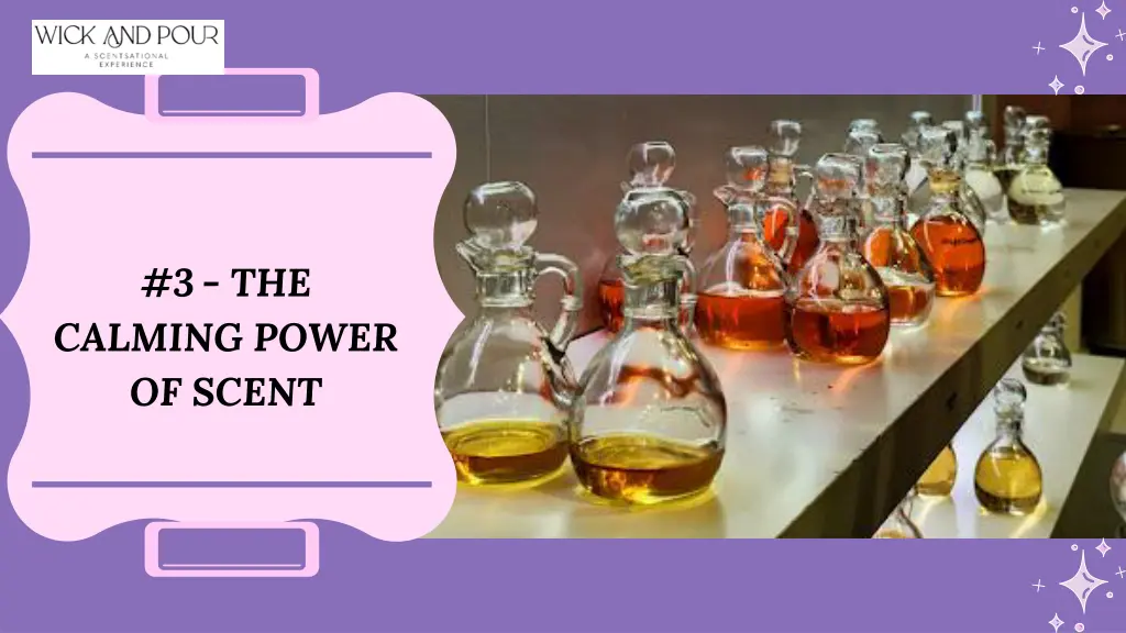 3 the calming power of scent