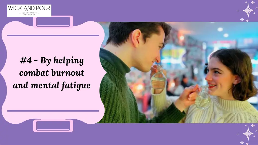 4 by helping combat burnout and mental fatigue