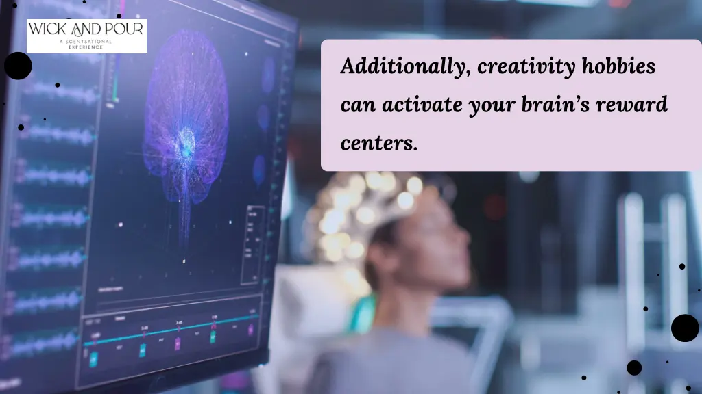 additionally creativity hobbies can activate your