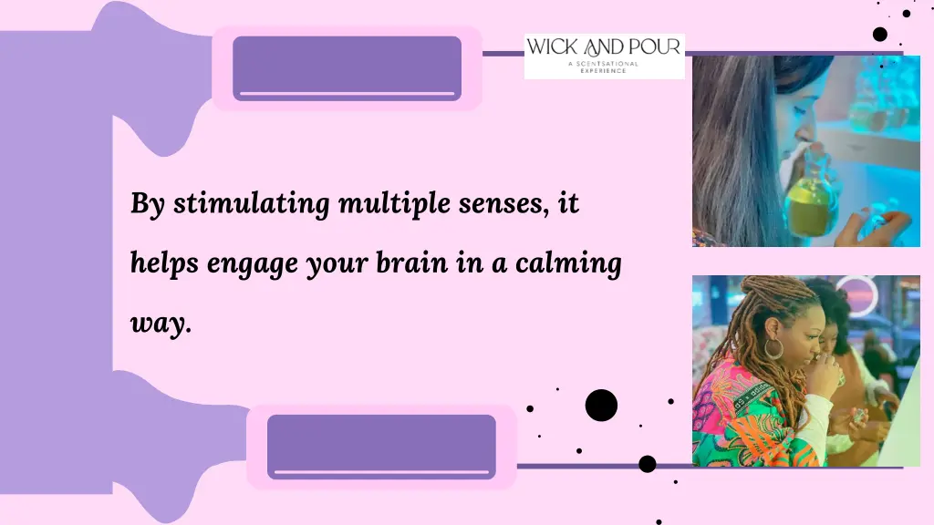 by stimulating multiple senses it