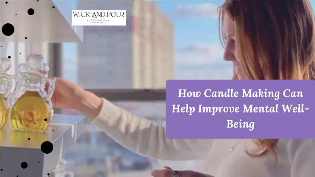 how candle making can help improve mental well