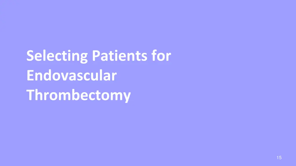 selecting patients for endovascular thrombectomy