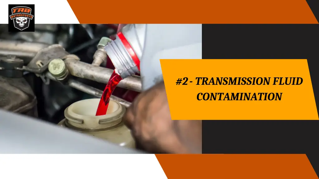 2 transmission fluid contamination