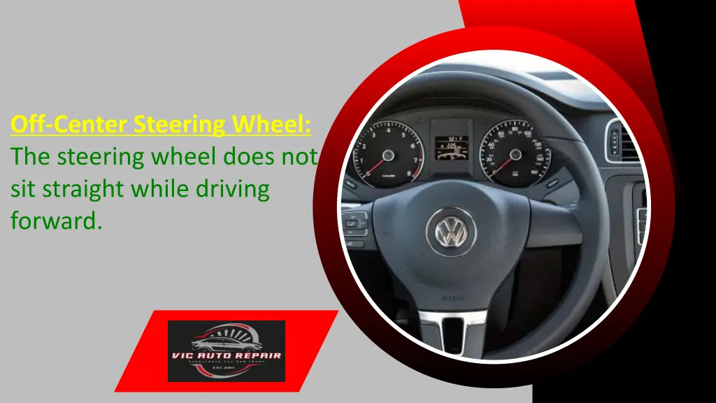 off center steering wheel the steering wheel does