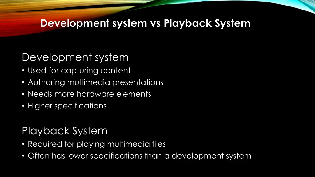 development system vs playback system