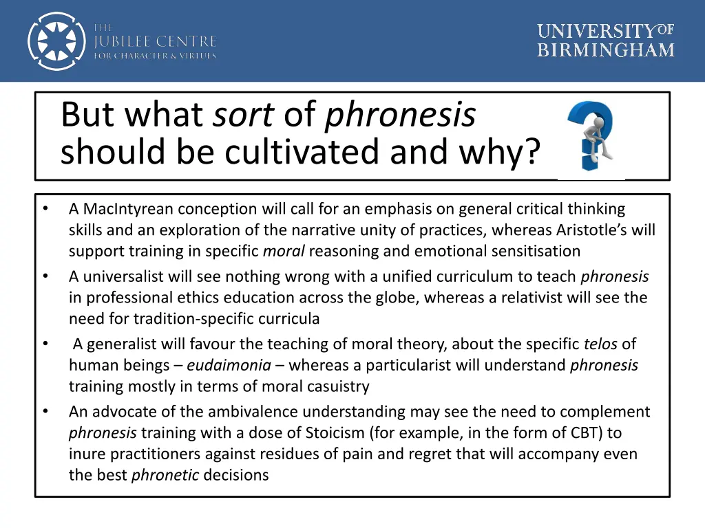 but what sort of phronesis should be cultivated