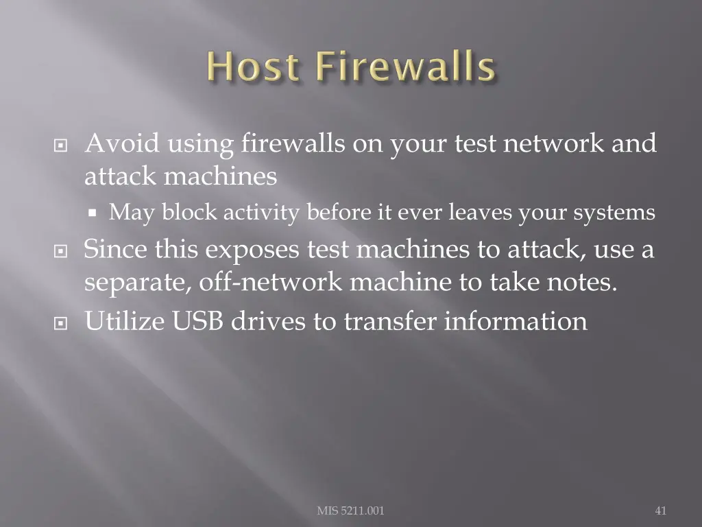 avoid using firewalls on your test network
