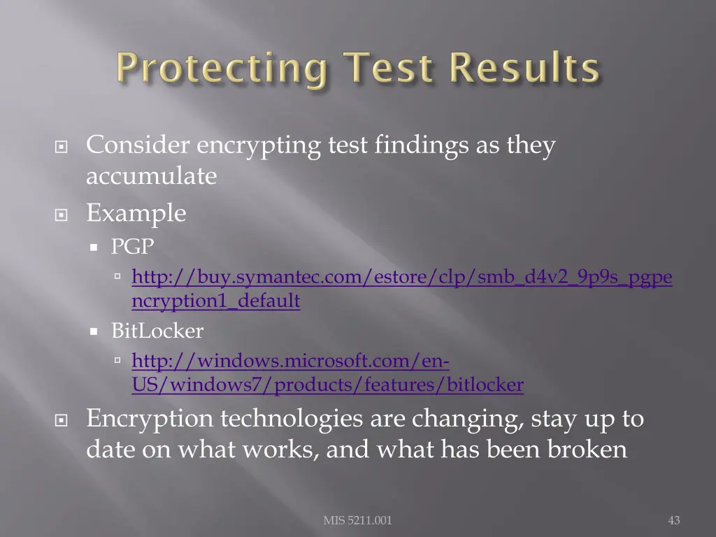 consider encrypting test findings as they