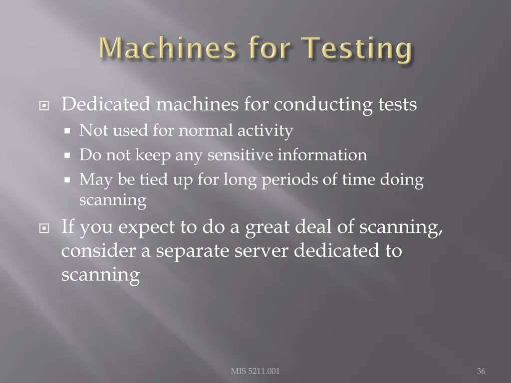 dedicated machines for conducting tests not used