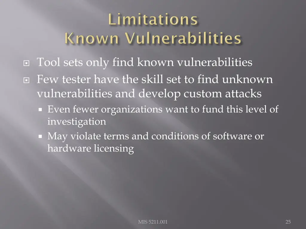 tool sets only find known vulnerabilities