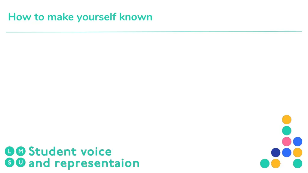 how to make yourself known