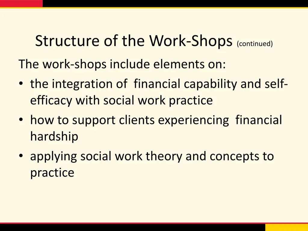 structure of the work shops continued