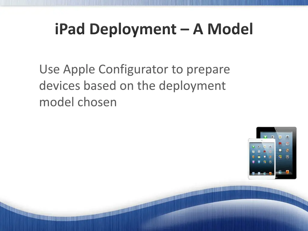ipad deployment a model