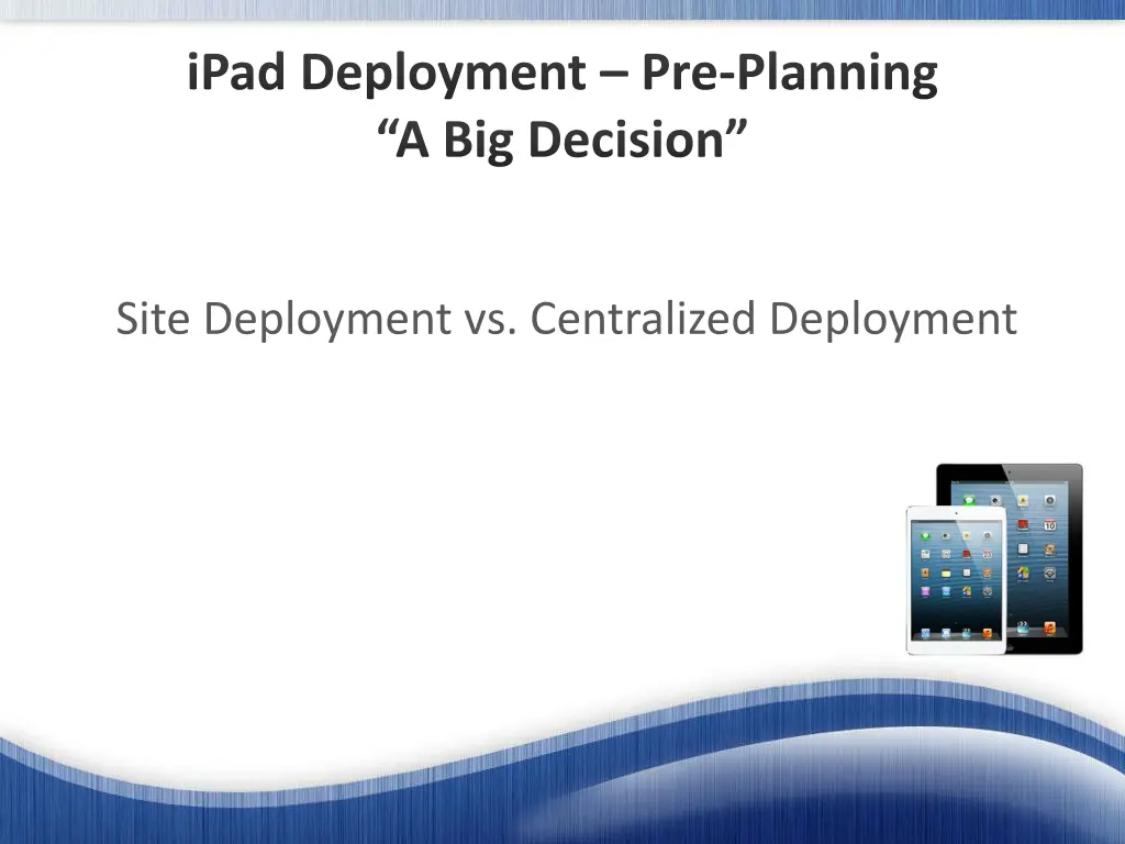 ipad deployment pre planning a big decision
