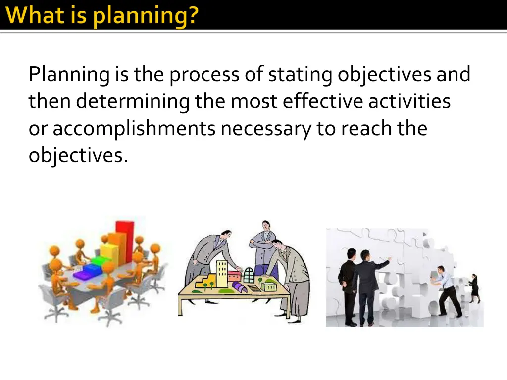 planning is the process of stating objectives