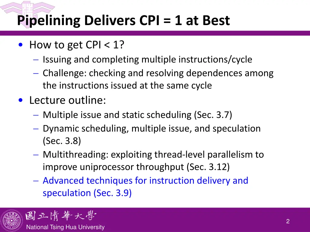 pipelining delivers cpi 1 at best