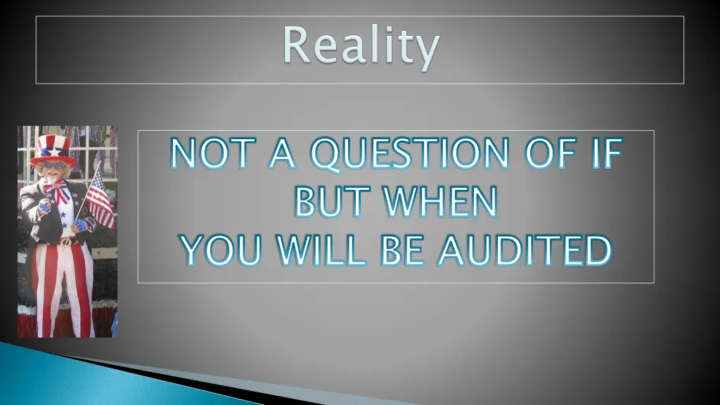 not a question of if but when you will be audited
