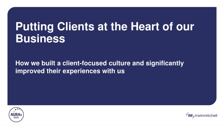 putting clients at the heart of our business