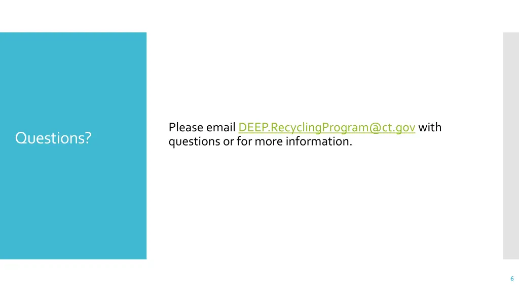 please email deep recyclingprogram@ct gov with