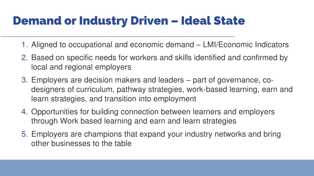 demand or industry driven ideal state