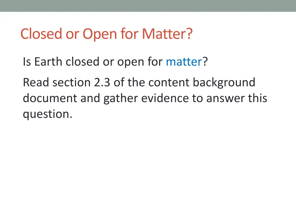 closed or open for matter