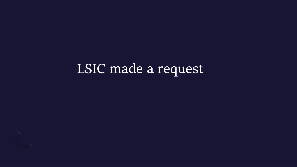 lsic made a request