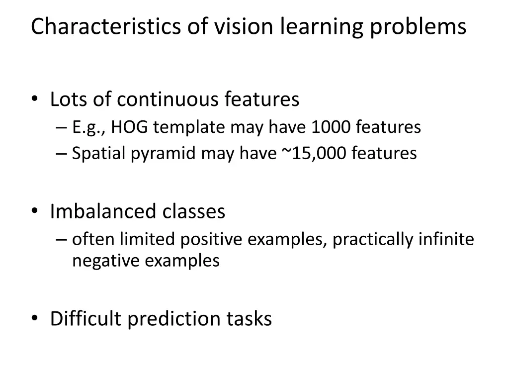 characteristics of vision learning problems