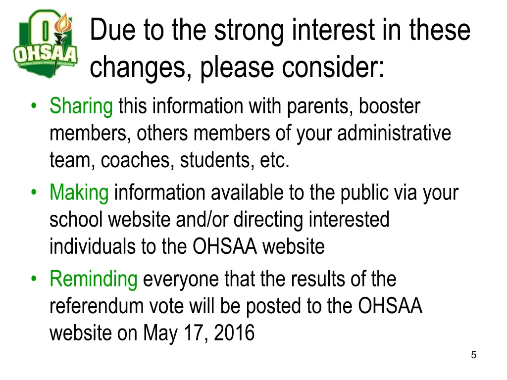 due to the strong interest in these changes