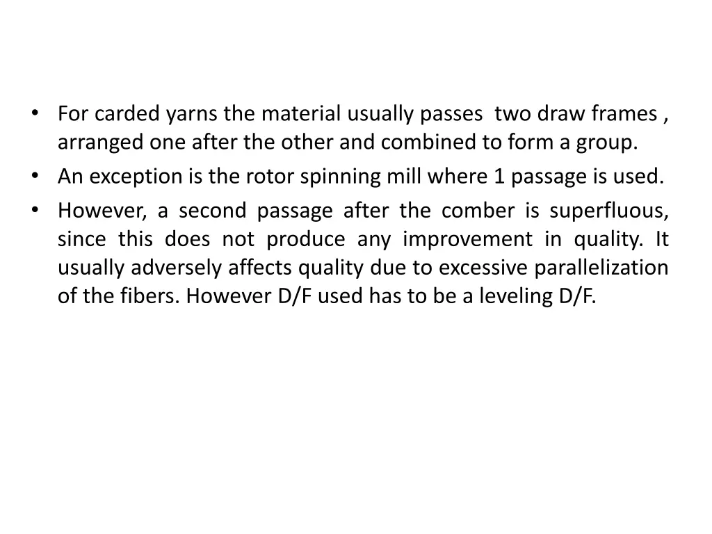 for carded yarns the material usually passes