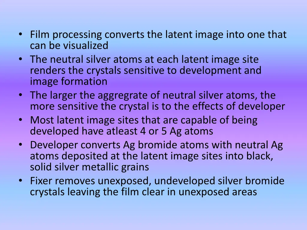 film processing converts the latent image into