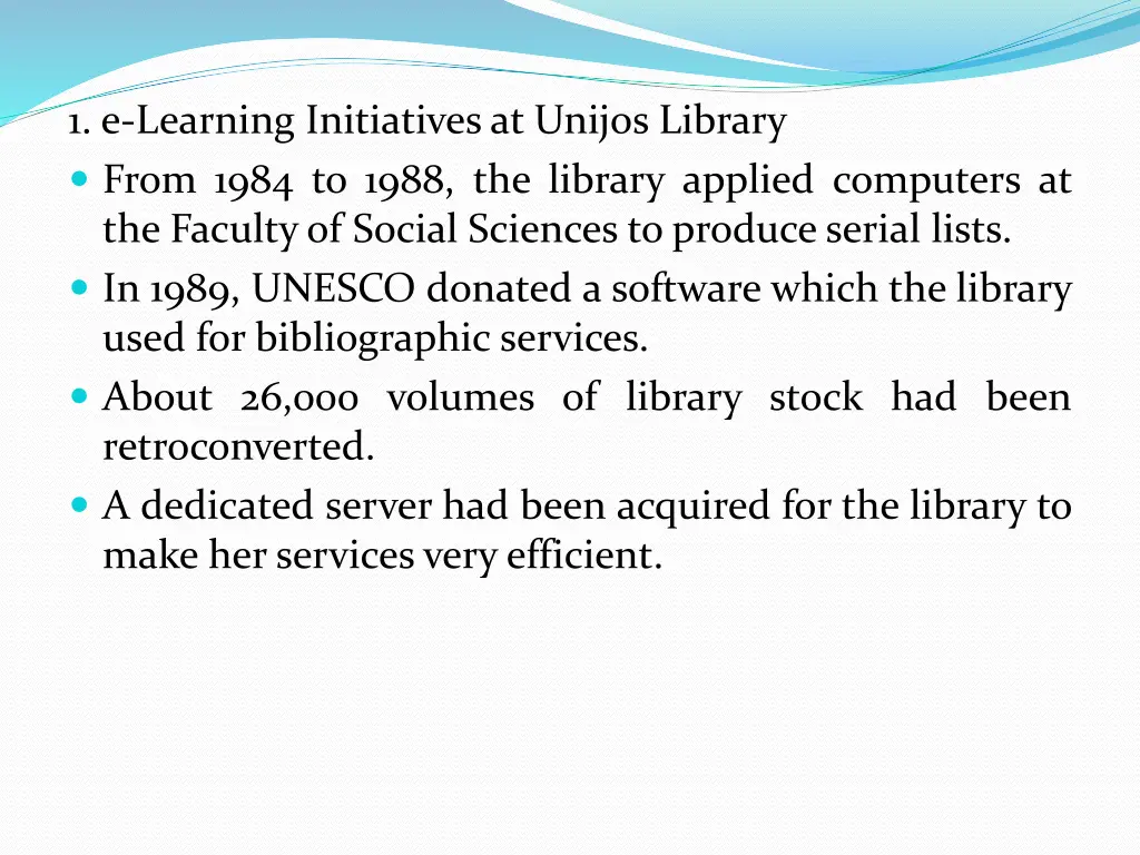 1 e learning initiativesat unijos library from