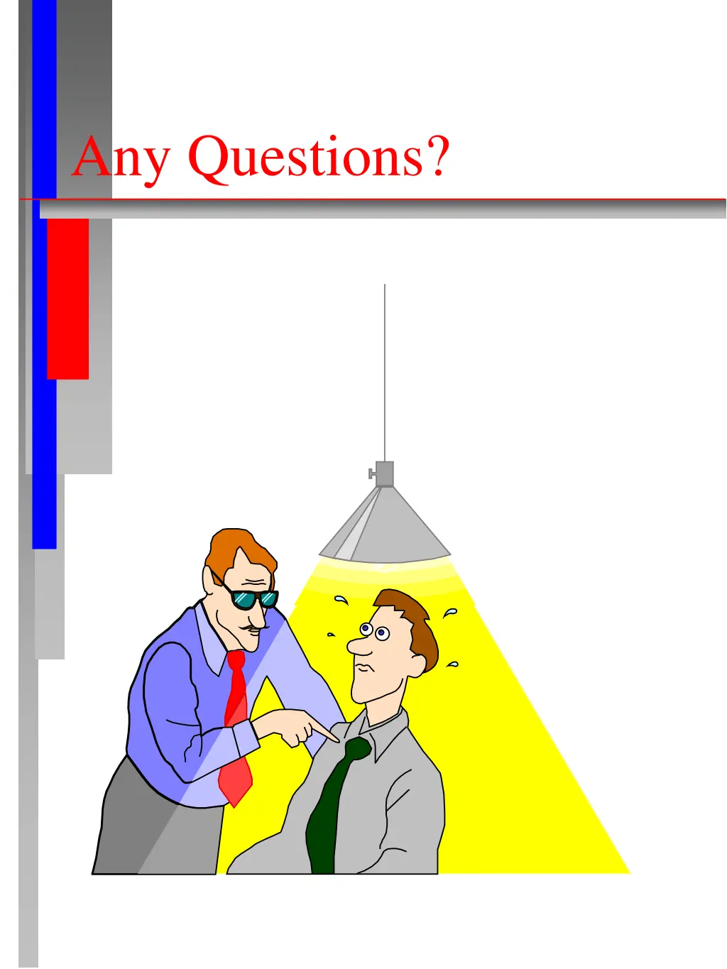 any questions