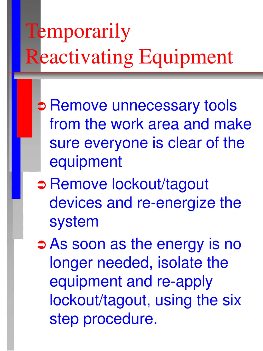temporarily reactivating equipment