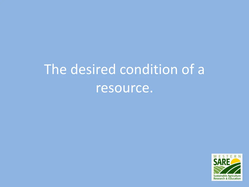 the desired condition of a resource