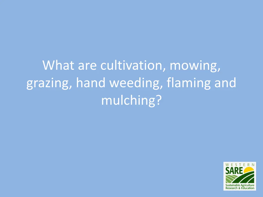 what are cultivation mowing grazing hand weeding